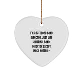 Funny Band Director Gifts, Heart Ornament for Men, 'I'm A Tattooed Band Director...' Quote, Unique Christmas Unique Gifts from Friends - Image 1